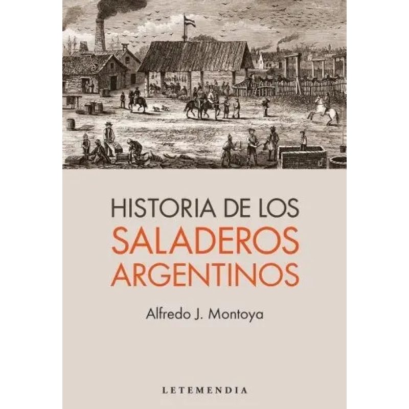 HISTORIA DE LOS SALADEROS ARGENTINOS