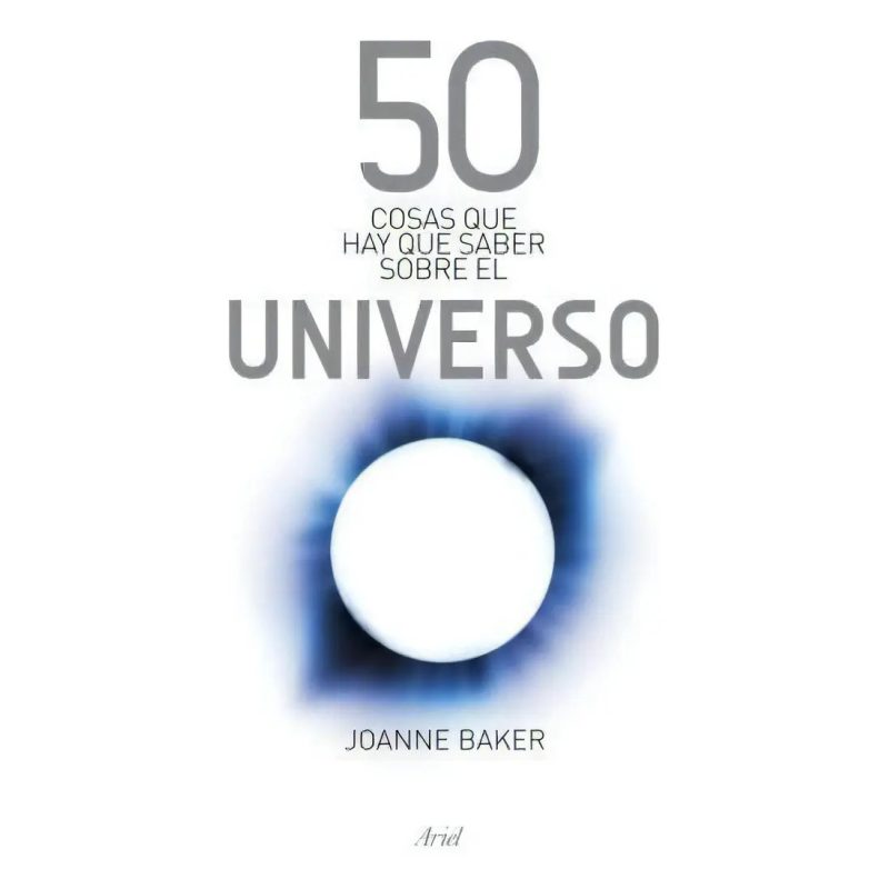 50 COSAS QUE HAY QUE SABER SOBRE EL UNIVERSO