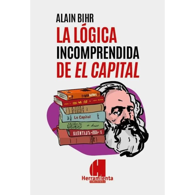 LA LOGICA INCOMPRENDIDA DE EL CAPITAL