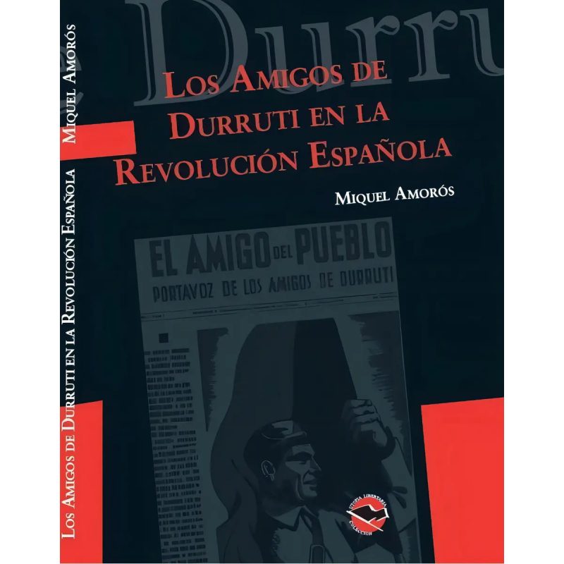 LOS AMIGOS DE DURRUTI EN LA REVOLUCION ESPAÑOLA