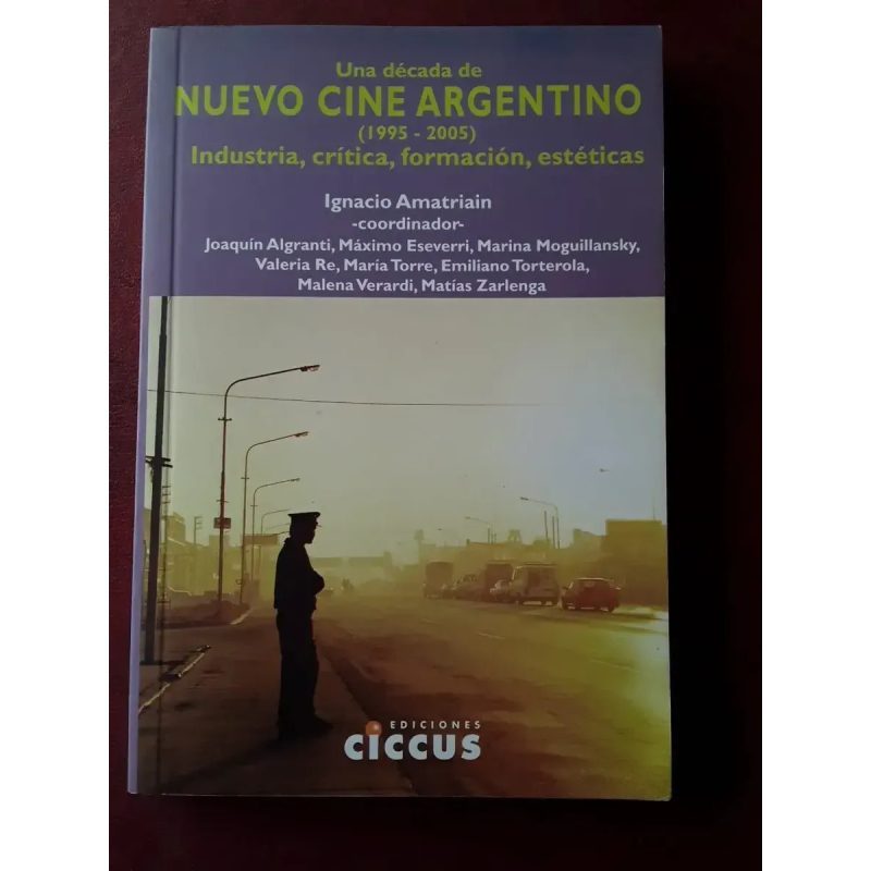 UNA DECADA DE NUEVO CINE ARGENTINO 1995-2005
