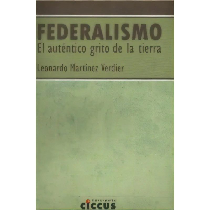 FEDERALISMO EL AUTENTICO GRITO DE LA TIERRA