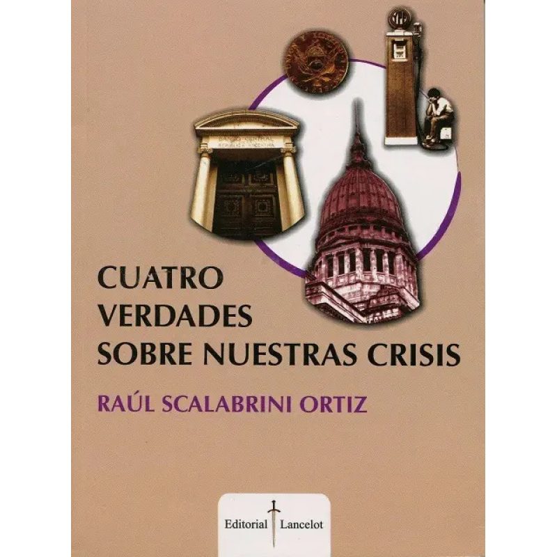 CUATRO VERDADES SOBRE NUESTRAS CRISIS