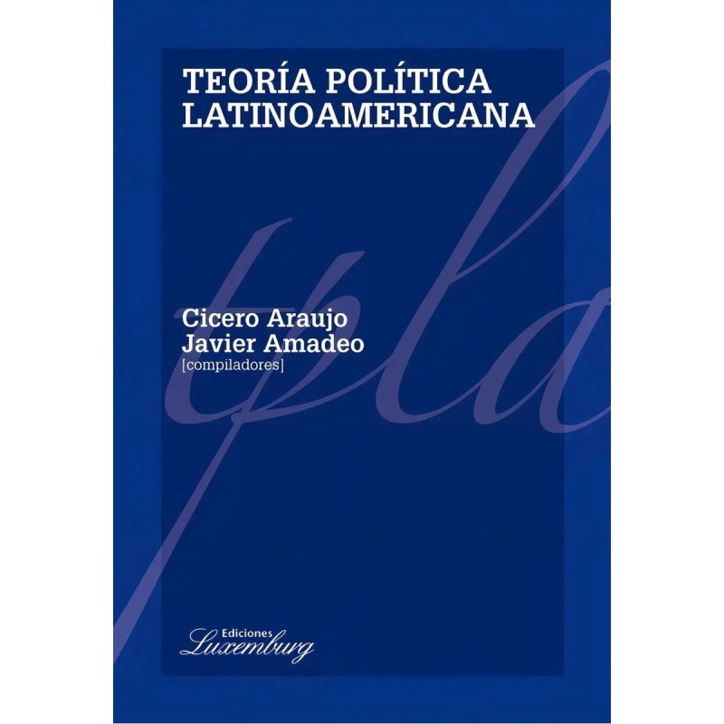 TEORIA POLITICA LATINOAMERICANA