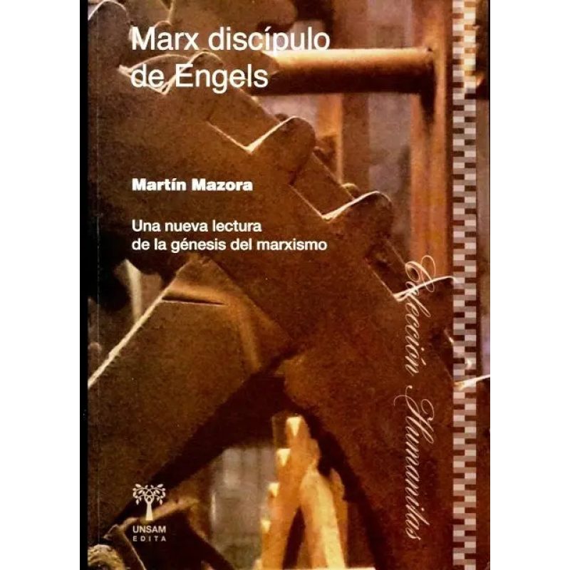 MARX DISCIPULO DE ENGELS UNA NUEVA LECTURA DE LA GENESIS DEL MARXISMO