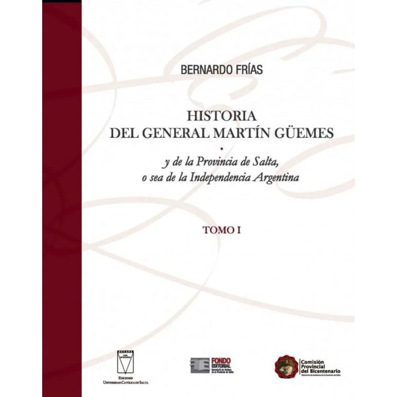HISTORIA (I) DEL GENERAL MARTIN GUEMES