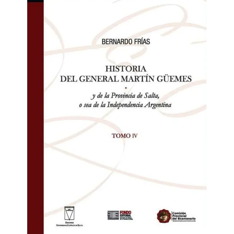 HISTORIA (IV) DEL GENERAL MARTIN GUEMES