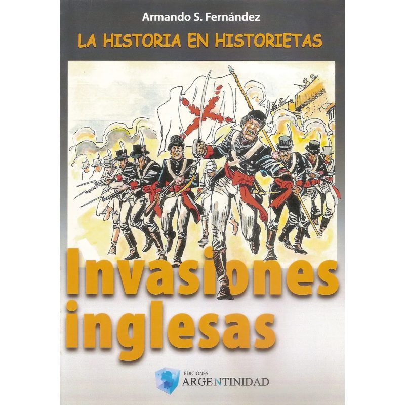 HISTORIA EN HISTORIETAS LA - INVASIONES INGLESAS