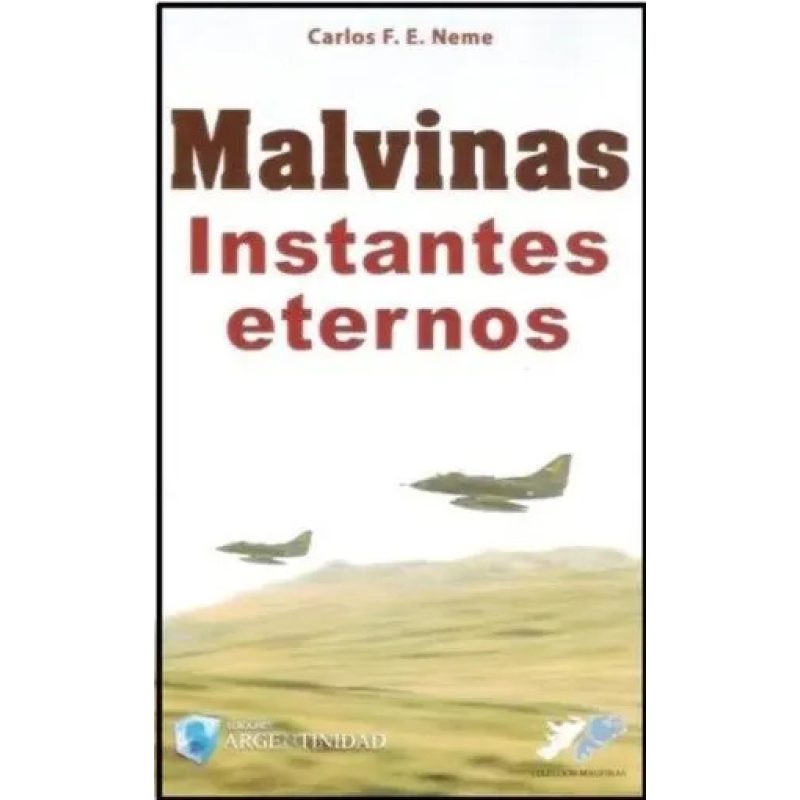 MALVINAS INSTANTES ETERNOS