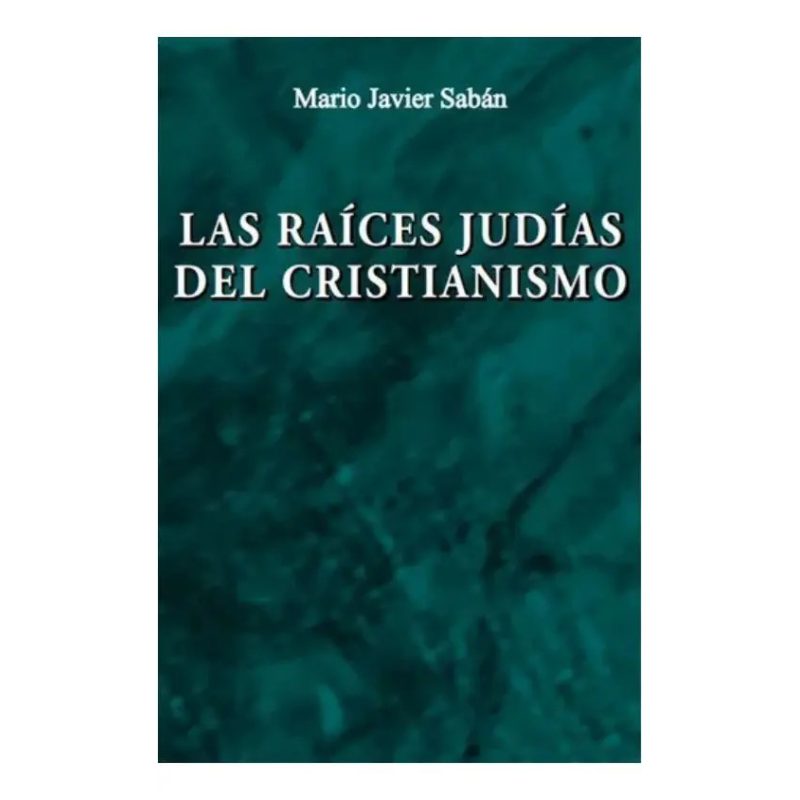 RAICES JUDIAS DEL CRISTIANISMO