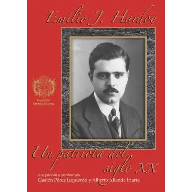 EMILIO HARDOY UN PATRIOTA D/SIGLOXXI