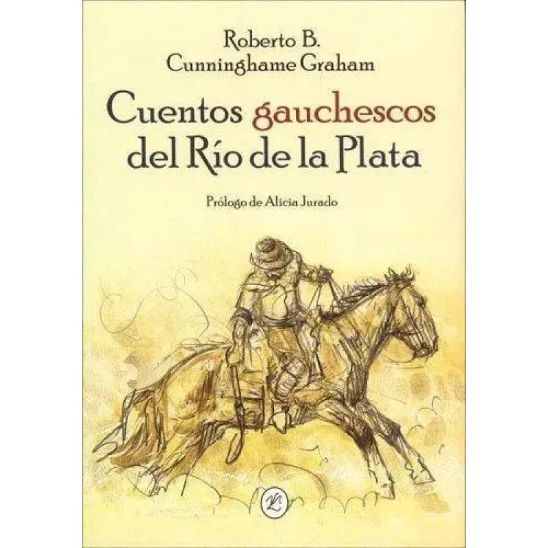 CUENTOS GAUCHESCOS DEL RIO DE LA PLATA