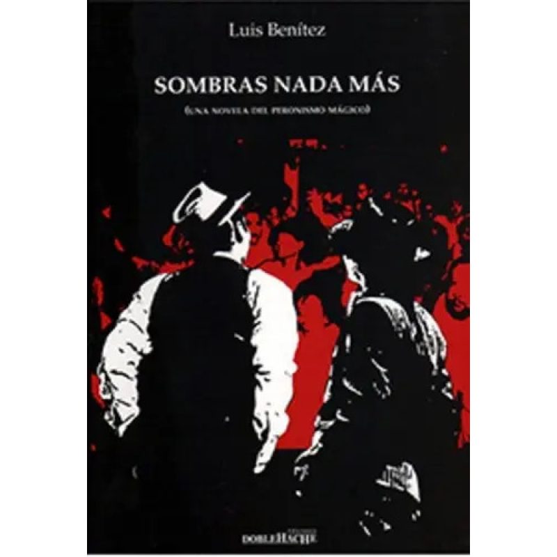 SOMBRAS NADA MAS  NOVELA D/PERONISMO