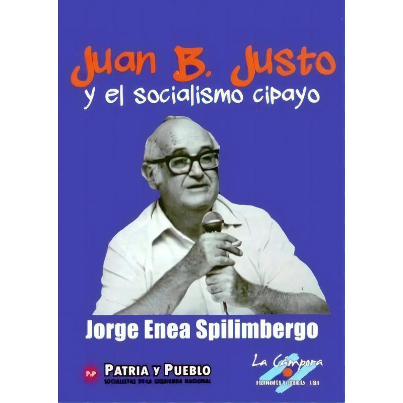 JUAN B JUSTO Y EL SOCIALISMO CIPAYO