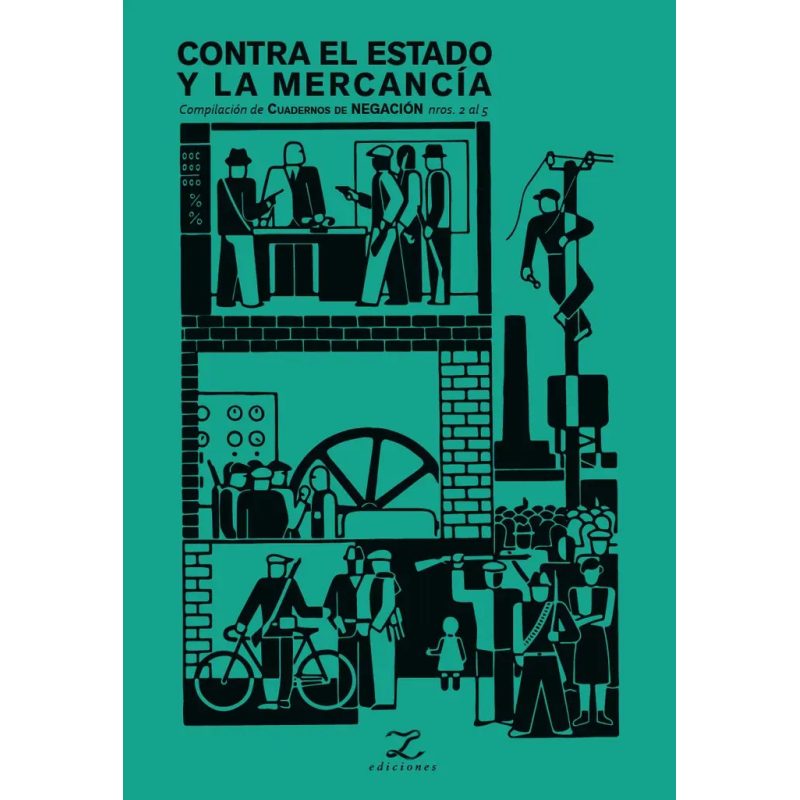 CONTRA EL ESTADO Y LA MERCANCIA