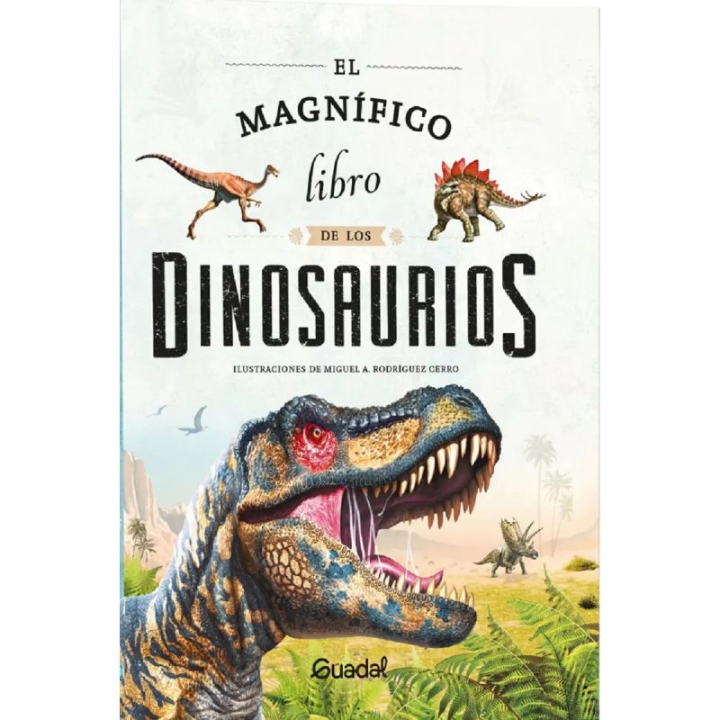 EL MAGNIFICO LIBRO DE LOS DINOSAURIOS *EL MAGNIFICO LIBRO*