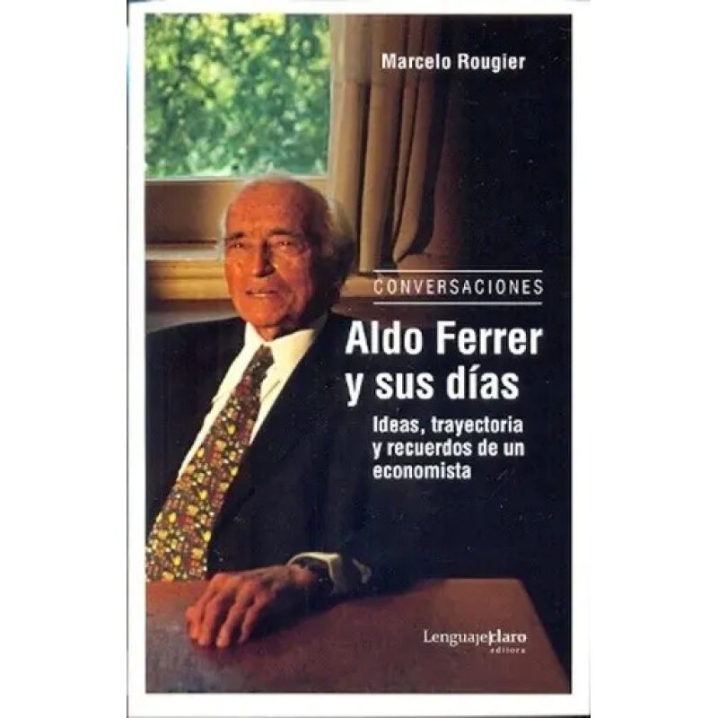 CONVERSACIONES ALDO FERRER Y SUS DIA