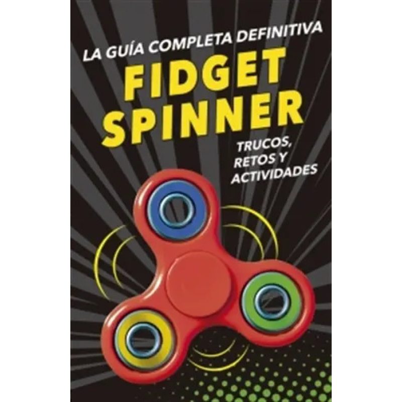 FIDGET SPINNER LA GUIA COMPLETA DEFINITIVA