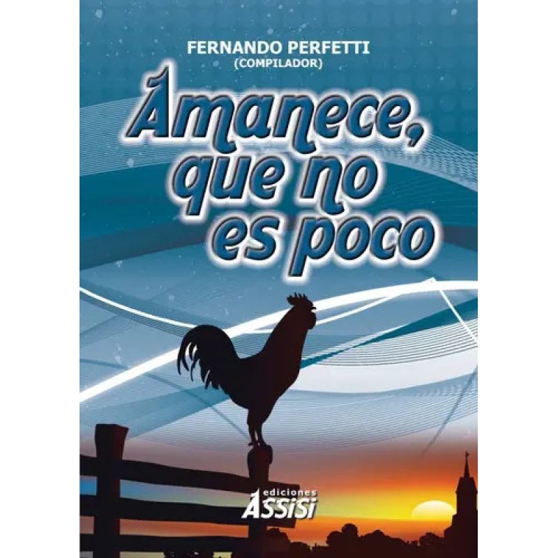 AMANECE QUE NO ES POCO