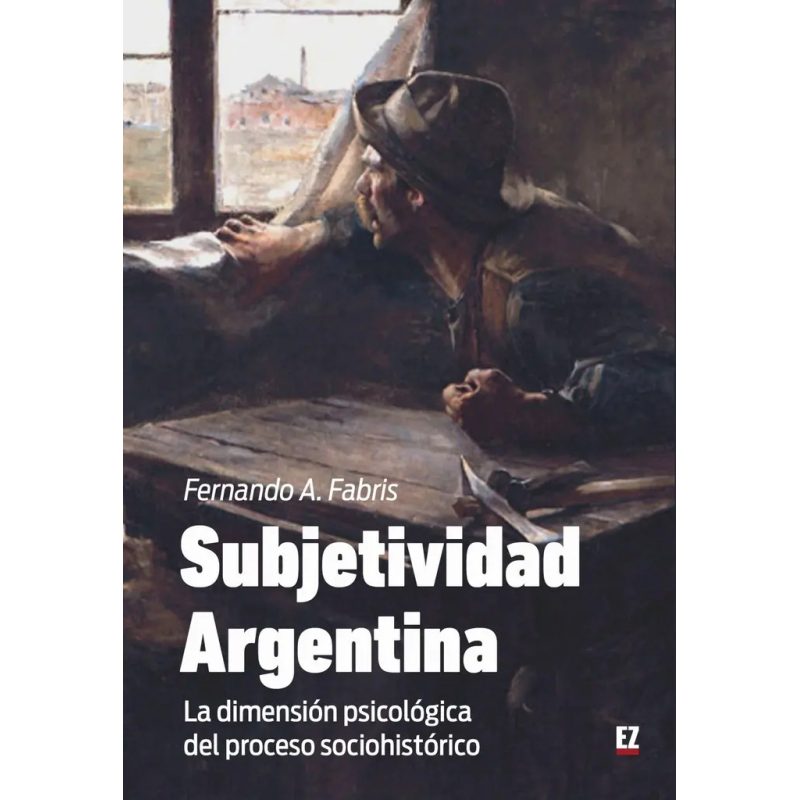 SUBJETIVIDAD ARGENTINA LA DIMENSION PSICOLOGICA DEL PROCESO SOCIOHISTORICO