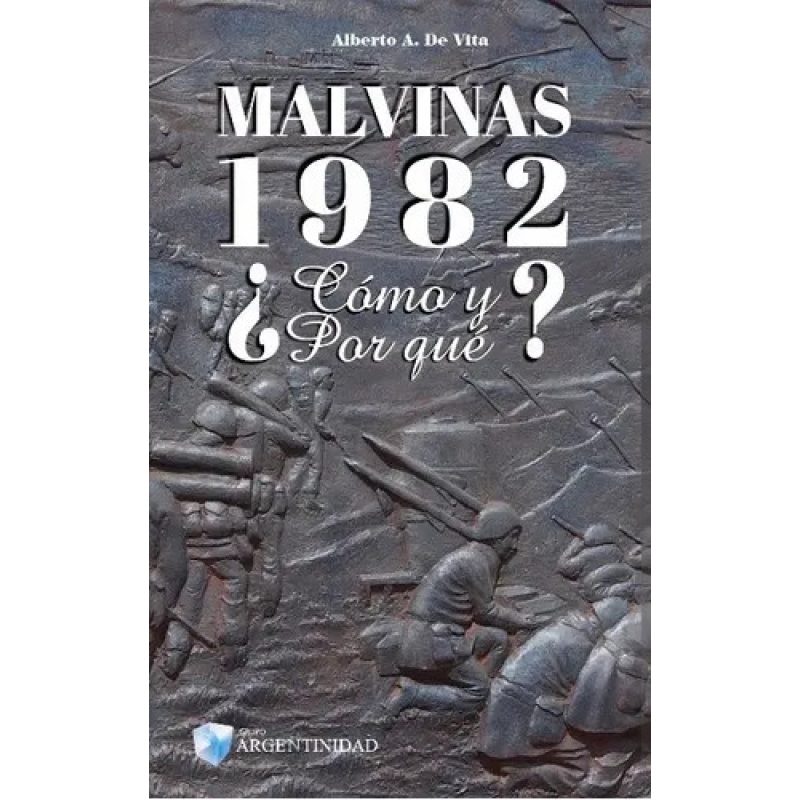 MALVINAS 1982 COMO Y PORQUE