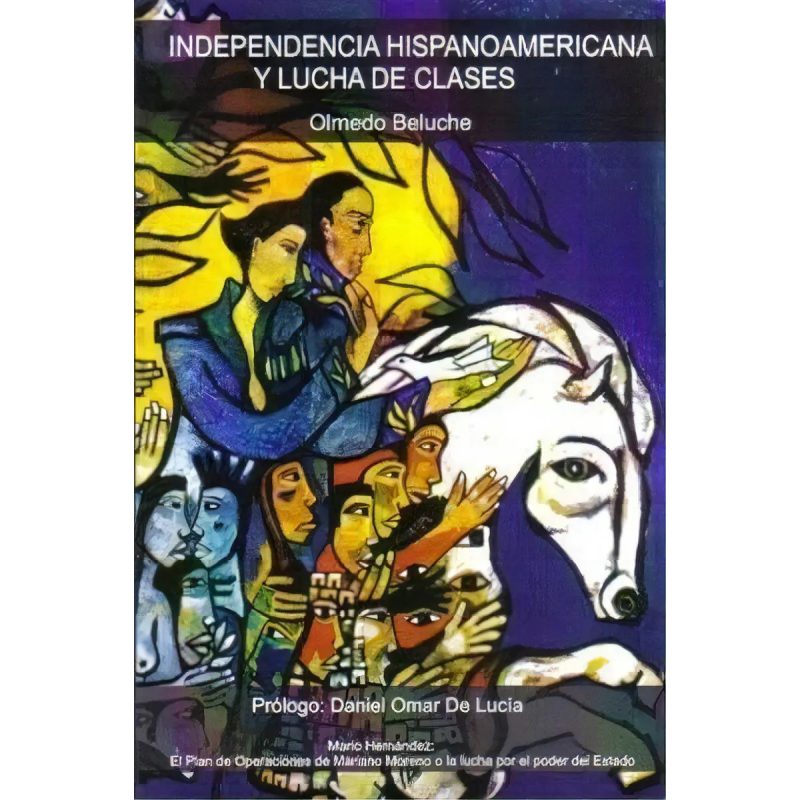 INDEPENDENCIA HISPANOAMERICANA Y LUCHA DE CLASES
