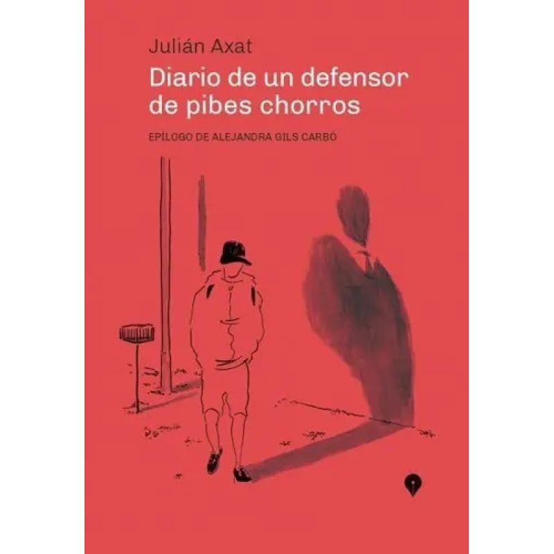 DIARIO DE UN DEFENSOR DE PIBES CHORROS