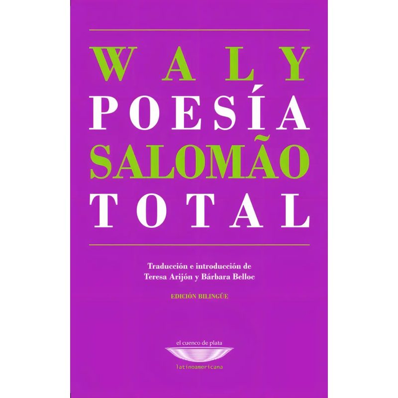 POESIA TOTAL ED. BILINGUE ESPAÑOL PORTUGUES  TRADUCCION TERESA ARIJON Y BARBARA BELLOE