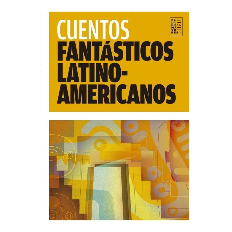 CUENTOS FANTASTICOS LATINOAMERICANOS