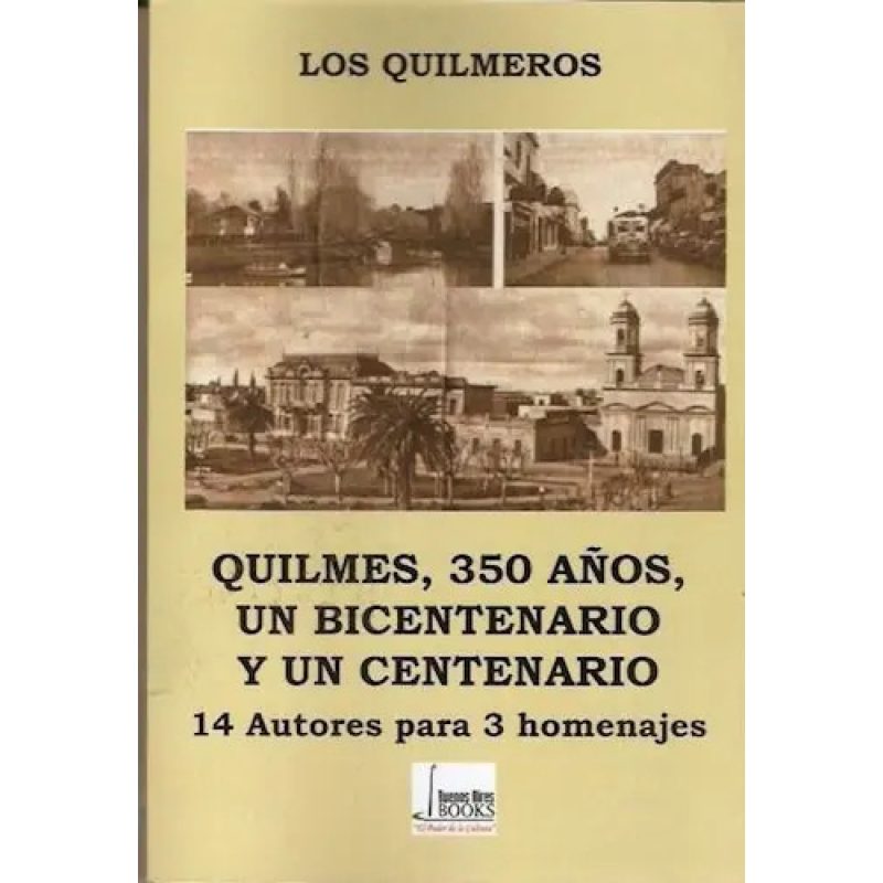 QUILMES 350 AÑOS UN BICENTENARIO Y UN