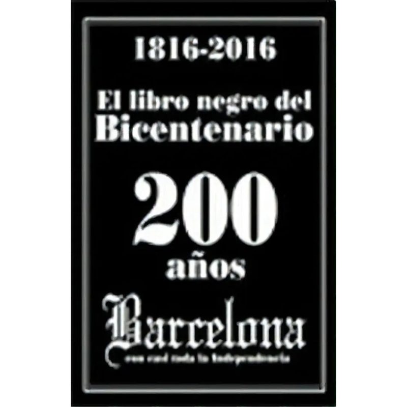 LIBRO NEGRO DEL BICENTENARIO (1816-2016) EL