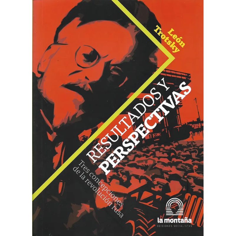 RESULTADOS Y PERSPECTIVAS TRES CONCEPCIONES DE LA REVOLUCION RUSA
