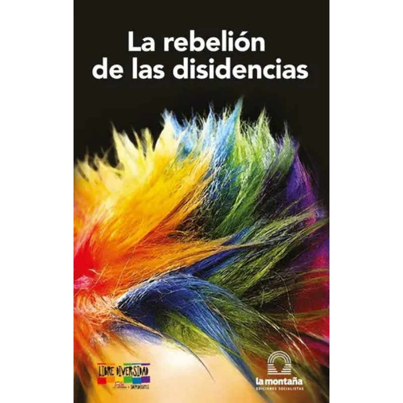 LA REBELION DE LAS DISIDENCIAS