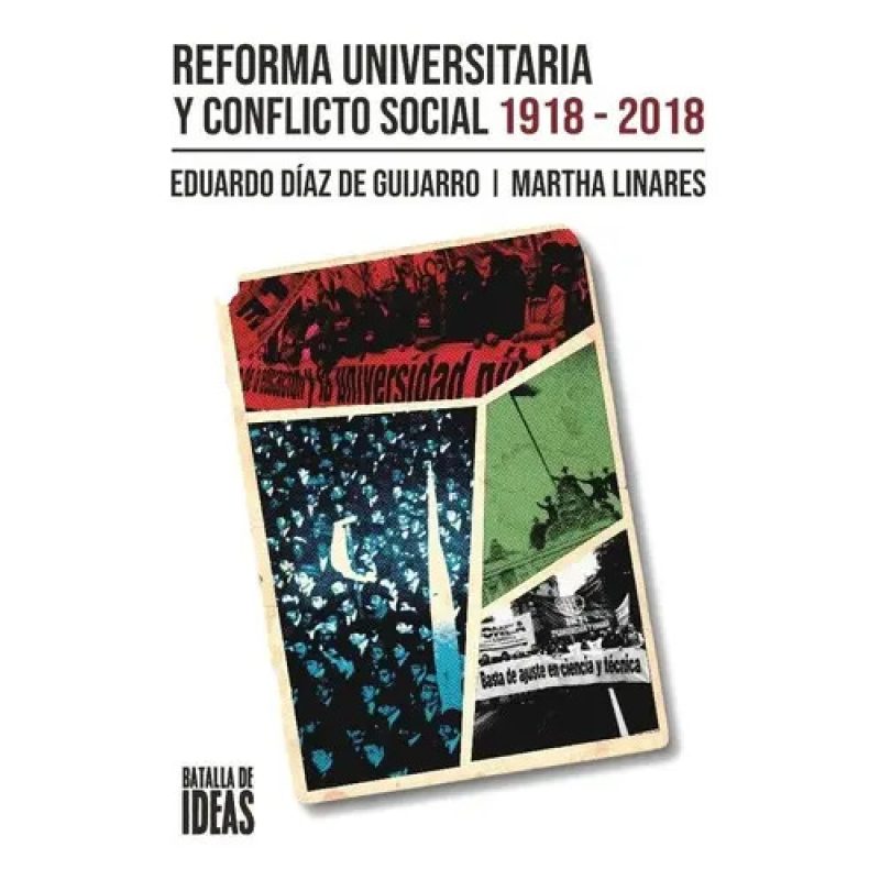 REFORMA UNIVERSITARIA Y CONFLICTO SOCIAL (19182018)