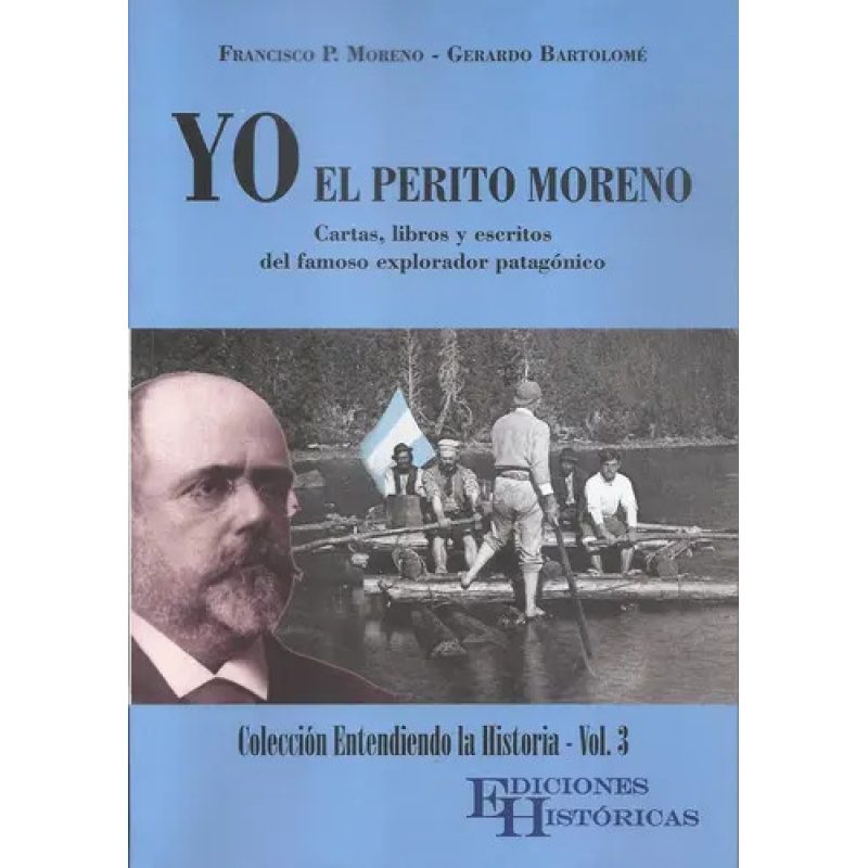 YO EL PERITO MORENO - ED BLANCO Y NEGRO