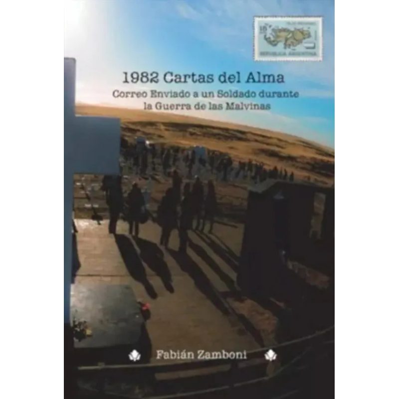 MALVINAS 1982 CARTAS DEL ALMA