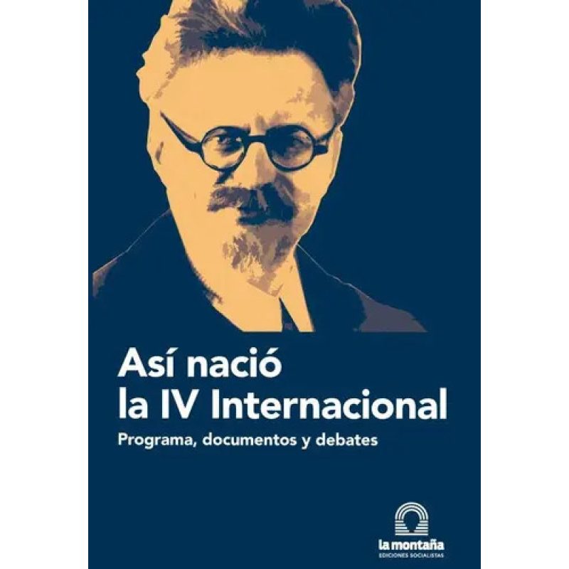 ASI NACIO LA IV INTERNACIONAL