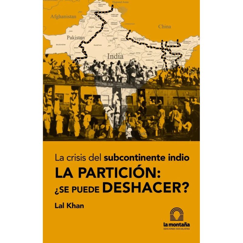 LA CRISIS DEL SUBCONTINENTE INDIO LA PARTICION ¿SE PUEDE DESHACER