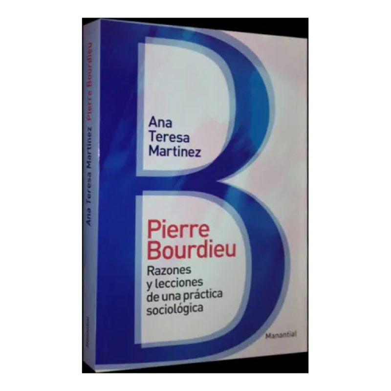 PIERRE BOURDIEU - RAZONES Y LECCIONES DE