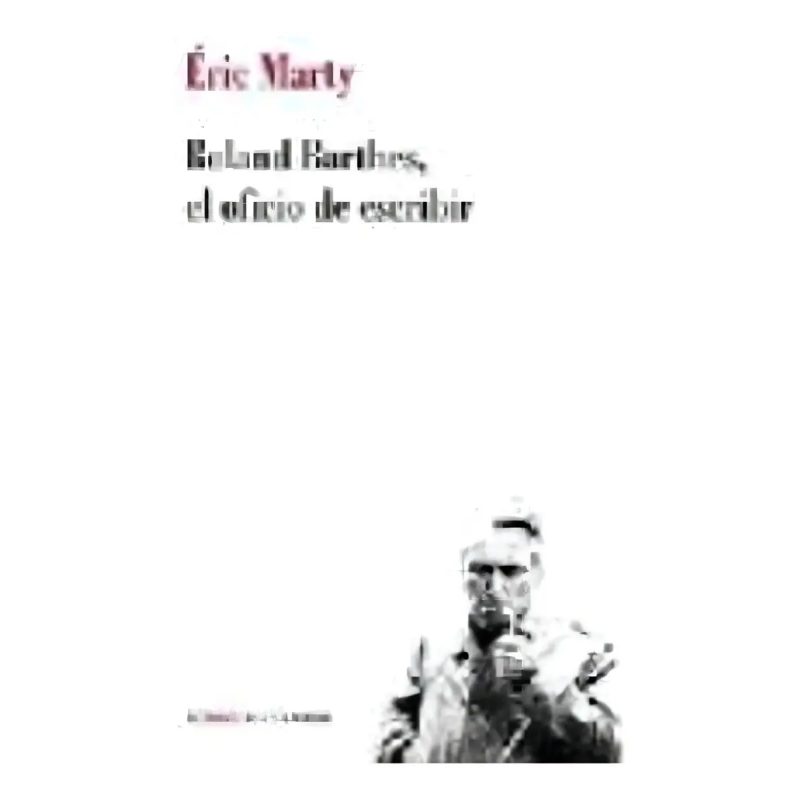 ROLAND BARTHES EL OFICIO DE ESCRIBIR