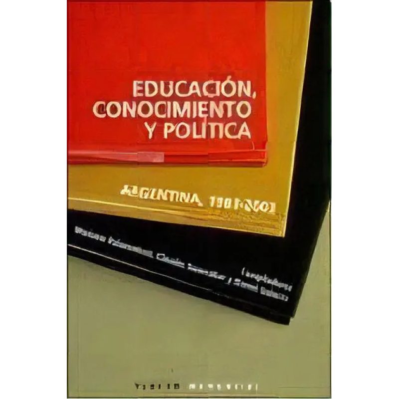 EDUCACION CONOCIMIENTO Y POLITICA