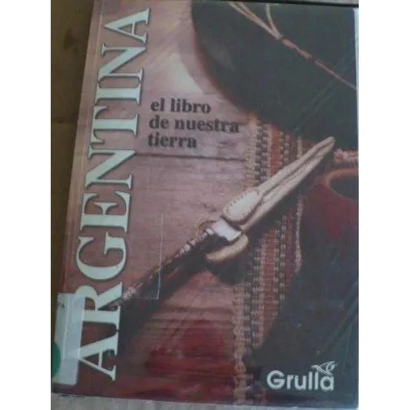 ARGENTINA EL LIBRO DE NUESTRA TIERRA