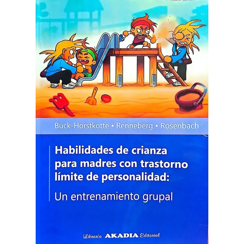 HABILIDADES DE CRIAMZA PARA MADRES CON TRASTORNO LIMITE DE PERSONALIDAD