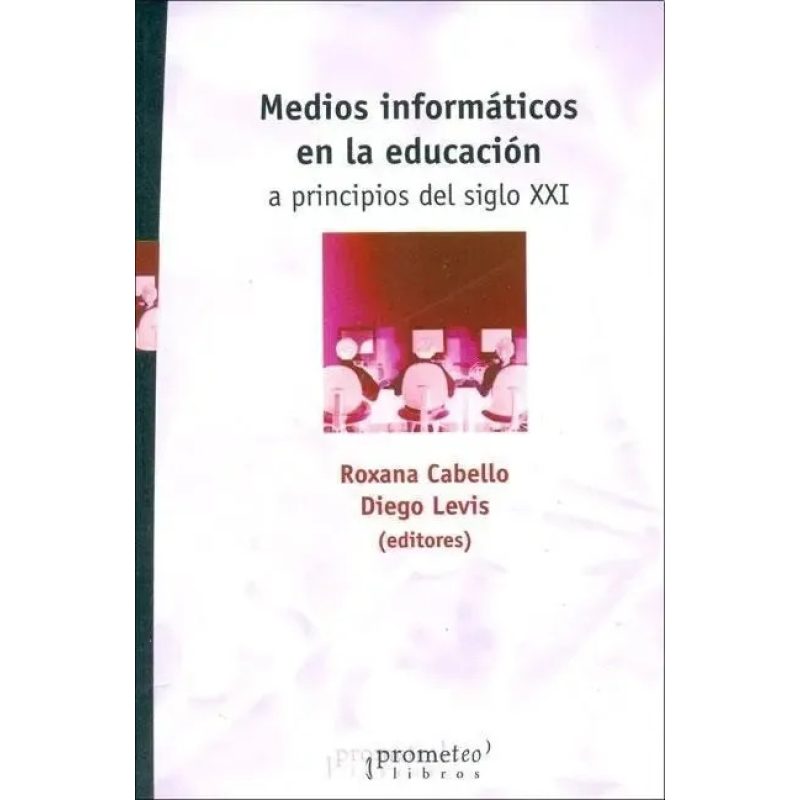 MEDIOS INFORMATICOS EN LA EDUCACION A PRINCIPIOS DEL SIGLO XXI