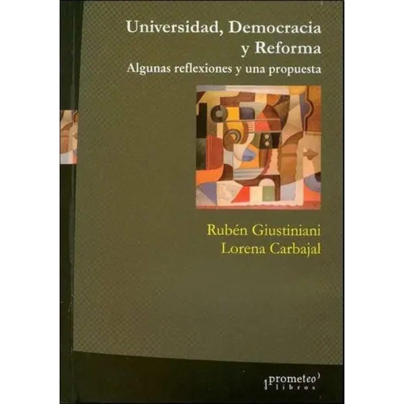 UNIVERSIDAD DEMOCRACIA Y REFORMA ALGUNAS REFLEXIONES Y UNA PROPUESTA