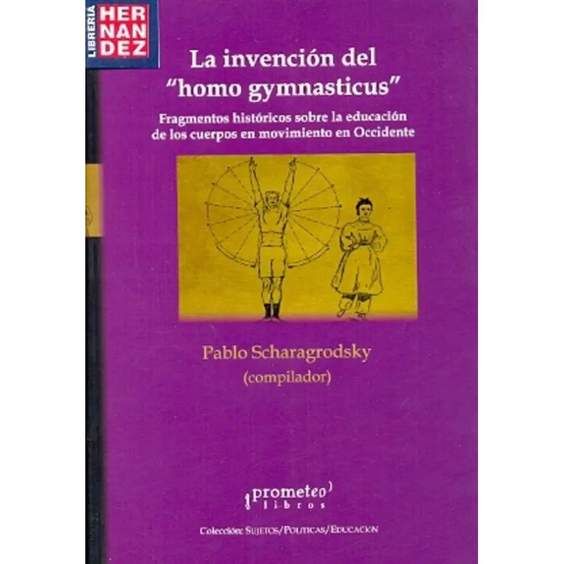 INVENCION DEL HOMO GYMNASTICUS LA 2DA EDICION