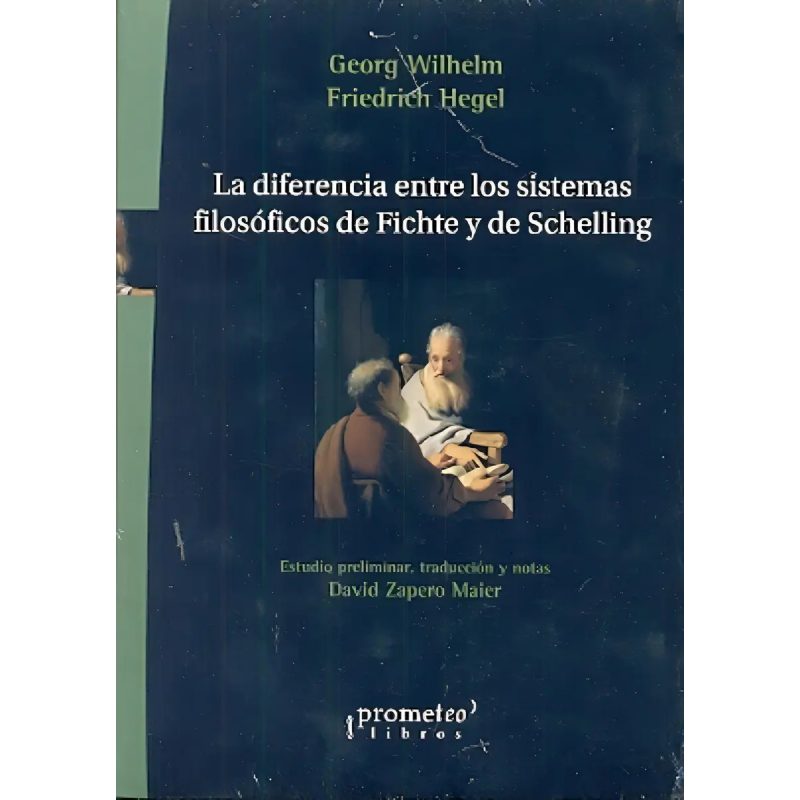 DIFERENCIA ENTRE LOS SISTEMAS FILOSOFICOS DE FICHTE Y DE SCHELLING LA
