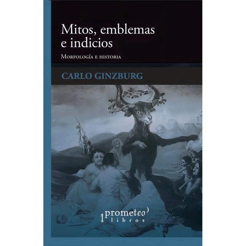 MITOS EMBLEMAS E INDICIOS MORFOLOGIA E HISTORIA