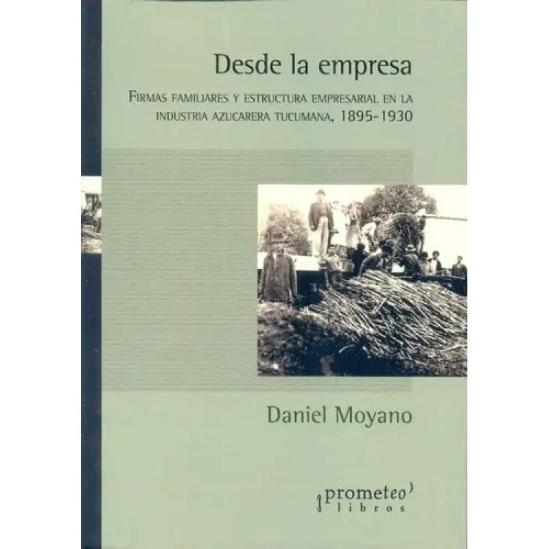 DESDE LA EMPRESA FIRMAS FAMILIARES Y ESTRUCTURA EMPRESARIAL EN LA INDUSTRIA AZUCARERA