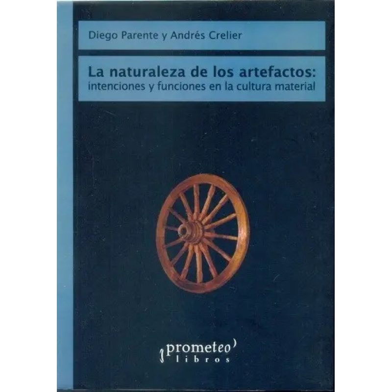 NATURALEZA DE LOS ARTEFACTOS LA INTENCIONES Y FUNCIONES EN LA CULTURA MATERIAL